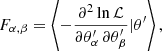 Mathematical equation: $$ \begin{aligned} F_{\alpha ,\beta } = \left\langle -\frac{\partial ^2 \ln \mathcal{L} }{\partial \theta ^{\prime }_{\alpha } \, \partial \theta ^{\prime }_{\beta }} | \theta ^{\prime } \right\rangle , \end{aligned} $$