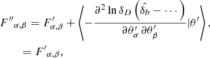 Mathematical equation: $$ \begin{aligned}&{F^{\prime \prime }}_{\alpha ,\beta } = F^{\prime }_{\alpha ,\beta } + \left\langle -\frac{\partial ^2 \ln \delta _D\left(\hat{\delta _b} - \cdots \right)}{\partial \theta ^{\prime }_{\alpha } \, \partial \theta ^{\prime }_{\beta }} | \theta ^{\prime }\right\rangle , \nonumber \\&\qquad \, = {F^{\prime }}_{\alpha ,\beta }, \end{aligned} $$
