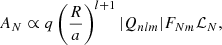 Mathematical equation: $$ \begin{aligned} A_N \propto q\left(\frac{R}{a}\right)^{l+1}|Q_{nlm}|F_{Nm}\mathcal{L} _N, \end{aligned} $$