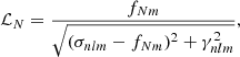 Mathematical equation: $$ \begin{aligned} \mathcal{L} _N = \frac{f_{Nm}}{\sqrt{(\sigma _{nlm}-f_{Nm})^2+\gamma _{nlm}^2}}, \end{aligned} $$