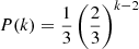 Mathematical equation: $ P(k) = \frac{1}{3}\left( \frac{2}{3} \right)^{k-2} $