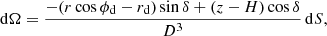 Mathematical equation: $$ \begin{aligned} \mathrm{{d}} \Omega = \frac{-(r\cos {\phi _{\rm d}}-r_{\rm d})\sin {\delta }+(z-H)\cos {\delta }}{D^3} \,\mathrm{d}S, \end{aligned} $$