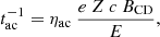 Mathematical equation: $$ \begin{aligned} t^{-1}_{\rm {ac}}=\eta _{\rm ac}\ \frac{e\ Z\ c\ B_{\rm CD}}{E}, \end{aligned} $$