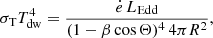 Mathematical equation: $$ \begin{aligned} \sigma _{\rm T} T_{\rm dw}^4=\frac{\dot{e} \, L_{\rm Edd}}{(1-\beta \cos {\Theta })^4 \, 4 \pi R^2} ,\end{aligned} $$