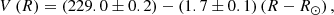 Mathematical equation: $$ \begin{aligned} V\left(R\right) = \left(229.0 \pm 0.2\right) - \left(1.7 \pm 0.1\right)\left(R - R_\odot \right), \end{aligned} $$