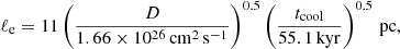 Mathematical equation: $$ \begin{aligned} \ell _{\rm e} = 11 \left(\frac{D}{1.66\times 10^{26}\,\mathrm{cm}^2\,\mathrm{s}^{-1}}\right)^{0.5} \left(\frac{t_{\rm cool}}{55.1\,\mathrm{kyr}}\right)^{0.5}\,\mathrm{pc}, \end{aligned} $$