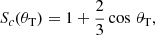 Mathematical equation: $$ \begin{aligned} S_c(\theta _{\rm T}) = 1 + \frac{2}{3}\cos \,\theta _{\rm T}, \end{aligned} $$