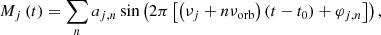 Mathematical equation: $$ \begin{aligned} M_j\left(t\right) = \sum _n a_{j,n}\sin \left(2\pi \left[\left(\nu _j + n\nu _{\rm orb}\right)\left(t - t_0\right) + \varphi _{j,n}\right]\right), \end{aligned} $$
