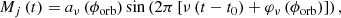 Mathematical equation: $$ \begin{aligned} M_j\left(t\right) = a_{\nu }\left(\phi _{\rm orb}\right)\sin \left(2\pi \left[\nu \left(t-t_0\right) + \varphi _{\nu }\left(\phi _{\rm orb}\right)\right]\right), \end{aligned} $$