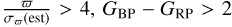 Mathematical equation: ${\varpi \over {{\sigma _\varpi }\left( {{\rm{est}}} \right)}} > \,\,4,\,\,{G_{{\rm{BP}}}} - {G_{{\rm{RP}}}} > 2$