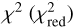 Mathematical equation: ${\chi ^2}\left( {\chi _{{\rm{red}}}^2} \right)$