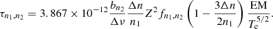 Mathematical equation: $$ \begin{aligned} \tau _{n_1,n_2} = 3.867\times 10^{-12} \frac{b_{n_2}}{\Delta \nu } \frac{\Delta n}{n_1}Z^2 f_{n_1,n_2} \left(1-\frac{3\Delta n}{2n_1}\right) \frac{\mathrm{EM}}{T_{\rm e}^{5/2}}. \end{aligned} $$