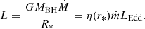 Mathematical equation: $$ \begin{aligned} L = \frac{GM_{\rm BH}\dot{M}}{R_{*}} = \eta (r_{*})\dot{m} L_{\rm Edd}. \end{aligned} $$