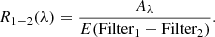 Mathematical equation: $$ \begin{aligned} R_\mathrm{1 - 2} (\lambda ) = \frac{A_\lambda }{E\mathrm{(Filter_1} - \mathrm{Filter_2)} }. \end{aligned} $$