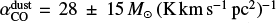$\alpha _{{\rm{CO}}\left( \right)}^{{\rm{dust}}} = 28 \pm 15{M_ \odot }{\left( {{\rm{K}}\,{\rm{km}}\,{{\rm{s}}^{ - 1}}{\rm{p}}{{\rm{c}}^2}} \right)^{ - 1}}$