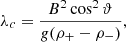 $$ \begin{aligned} \lambda _c = \frac{B^2 \cos ^2 \vartheta }{g (\rho _{+} - \rho _{-})}, \end{aligned} $$