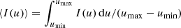 $ \langle I(u) \rangle=\int_{u_{\rm min}}^{u_{\rm max}} I(u) \, {\rm d}u/(u_{\rm max}-u_{\rm min}) $