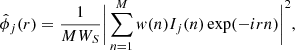 $$ \begin{aligned} \hat{\phi }_j(r) = \frac{1}{MW_{S}} \Bigg | \sum _{n=1}^M { w}(n)I_j(n) \exp (-irn) \Bigg |^2 , \end{aligned} $$