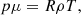 $$ \begin{aligned} p \mu = R \rho T, \end{aligned} $$
