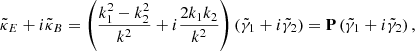 $$ \begin{aligned} \tilde{\kappa }_E +i \tilde{\kappa }_B = \left( \frac{k_1^2 - k_2^2}{k^2} + i\frac{2 k_1 k_2}{k^2} \right) \left( \tilde{\gamma }_1 + i \tilde{\gamma }_2 \right) = \mathbf P \left( \tilde{\gamma }_1 + i \tilde{\gamma }_2 \right), \end{aligned} $$
