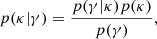 $$ \begin{aligned} p(\kappa |\gamma ) = \frac{p(\gamma |\kappa )p(\kappa )}{p(\gamma )}, \end{aligned} $$