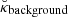 $ \breve \kappa_{\mathrm{background}} $