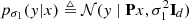 $ p_{\sigma_1}(y|x) \triangleq \mathcal{N}(y~|~\mathbf{P} x, \sigma_1^2\mathbf{I}_d) $