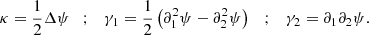 $$ \begin{aligned} \kappa = \frac{1}{2} \Delta \psi \quad ; \quad \gamma _1 = \frac{1}{2} \left( \partial _1^2 \psi - \partial _2^2 \psi \right) \quad ; \quad \gamma _2 = \partial _1 \partial _2 \psi . \end{aligned} $$