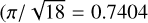 $\left( {{\pi \mathord{\left/ {\vphantom {\pi {\sqrt {18} = 0.7404}}} \right. \kern-\nulldelimiterspace} {\sqrt {18} = 0.7404}}} $