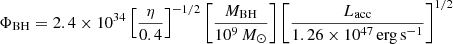 $$ \begin{aligned} \Phi _{\rm BH}= 2.4\times 10^{34} \left[\frac{\eta }{0.4} \right]^{-1/2} \left[ \frac{M_{\rm BH}}{10^9\,{M}_{\odot }} \right]\left[\frac{L_{\rm acc}}{1.26\times 10^{47}\mathrm {\,erg\,s} ^{-1}} \right]^{1/2}\, \end{aligned} $$
