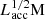 $ L_{\mathrm{acc}}^{1/2} \mathrm{M} $