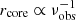$ r_{\mathrm{core}} \propto \nu_{\mathrm{obs}}^{-1} $
