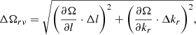 $$ \begin{aligned} \Delta \Omega _{r\nu } = \sqrt{\left( \frac{\partial \Omega }{\partial l}\cdot \Delta l\right)^2 + \left( \frac{\partial \Omega }{\partial k_r}\cdot \Delta k_r \right)^2 }, \end{aligned} $$