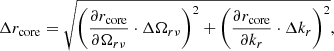 $$ \begin{aligned} \Delta r_{\rm core}=\sqrt{\left( \frac{\partial r_{\rm core} }{\partial \Omega _{r\nu }}\cdot \Delta \Omega _{r\nu }\right)^2 + \left( \frac{\partial r_{\rm core} }{\partial k_r}\cdot \Delta k_r \right)^2 }, \end{aligned} $$