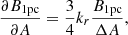 $$ \begin{aligned} \frac{\partial B_{\rm 1pc} }{\partial A} = \frac{3}{4}k_r \frac{B_{\rm 1pc}}{\Delta A}, \end{aligned} $$