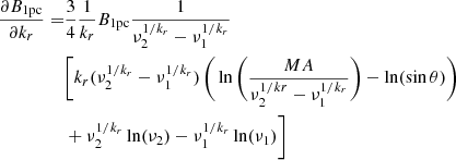 $$ \begin{aligned} \frac{\partial B_{\rm 1pc} }{\partial k_r} =&\frac{3}{4} \frac{1}{k_r} B_{\rm 1pc} \frac{1}{\nu _2^{1/k_r} - \nu _1^{1/k_r}} \nonumber \\&\Bigg [ k_r (\nu _2^{1/k_r}-\nu _1^{1/k_r})\,\Bigg ( \ln \Bigg ( \frac{MA}{\nu _2^{1/kr}-\nu _1^{1/k_r}} \Bigg ) - \ln (\sin \theta ) \Bigg ) \nonumber \\&+ \nu _2^{1/k_r}\ln (\nu _2) - \nu _1^{1/k_r}\ln (\nu _1) \Bigg ] \end{aligned} $$