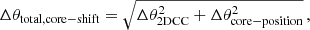 $$ \begin{aligned} \Delta \theta _{\rm total,core-shift}=\sqrt{\Delta \theta ^2_{\rm 2DCC}+\Delta \theta ^2_{\rm core-position}}\,, \end{aligned} $$