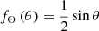 $ f_\Theta\left(\theta\right) = \frac{1}{2}\sin{\theta} $