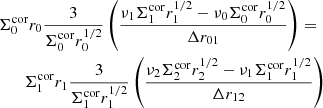 $$ \begin{aligned}&\Sigma _0^\mathrm{cor} r_0 \frac{3}{\Sigma _{0}^\mathrm{cor}r_0^{1/2}} \left( \frac{\nu _1 \Sigma _1^\mathrm{cor} r_1^{1/2} - \nu _0 \Sigma _0^\mathrm{cor} r_0^{1/2}}{\Delta r_{01}}\right) = \nonumber \\&\qquad \Sigma _1^\mathrm{cor} r_1 \frac{3}{\Sigma _{1}^\mathrm{cor}r_1^{1/2}} \left( \frac{\nu _2 \Sigma _2^\mathrm{cor} r_2^{1/2} - \nu _1 \Sigma _1^\mathrm{cor} r_1^{1/2}}{\Delta r_{12}}\right) \end{aligned} $$