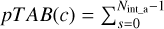 $pTAB\left( c \right) = \sum\nolimits_{s = 0}^{{N_{{\rm{int\_a}}}} - 1} {} $
