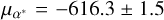 ${\mu _{{\alpha ^*}}} = - 616.3 \pm 1.5$