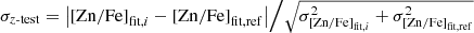 $ \sigma_{z\text{-}\mathrm{test}} = \big{|} \mathrm{[Zn/Fe]}_{\mathrm{fit},i} - \mathrm{[Zn/Fe]}_{\mathrm{fit,ref}} \big{|} \Big{/} \sqrt{\sigma_{\mathrm{[Zn/Fe]}_{\mathrm{fit},i}}^2 + \sigma_{\mathrm{[Zn/Fe]}_{\mathrm{fit,ref}}}^2} $