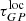 $ \tau^{\mathrm{loc}}_{GP} $