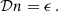 $$ \begin{aligned} \mathcal{D} n=\epsilon \,. \end{aligned} $$