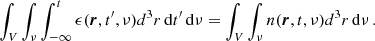 $$ \begin{aligned} \int _V \int _{\nu }\int _{-\infty }^{t}\epsilon (\boldsymbol{r},t^\prime ,\nu ) d^3r\,\mathrm{d}t^\prime \,\mathrm{d}\nu = \int _V\int _\nu n(\boldsymbol{r},t,\nu ) d^3r\,\mathrm{d}\nu \,. \end{aligned} $$