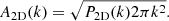 $$ \begin{aligned} A_\mathrm{2D} (k) = \sqrt{P_\mathrm{2D} (k)2\pi k^2}. \end{aligned} $$