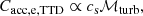 $$ \begin{aligned} C_\mathrm{acc,e,TTD}&\propto c_\mathrm{s} \mathcal{M} _\mathrm{turb} , \end{aligned} $$