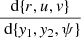 $ \frac{{\text{d}}\{r,u,{v}\}}{{\text{ d}}\{\mathit{y}_1,\mathit{y}_2,\psi\}} $