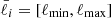 $ \bar{\ell}_i = [\ell_{\mathrm{min}},\ell_{\mathrm{max}}] $