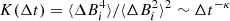 $ K(\Delta t) = \langle\Delta B_i^4\rangle/\langle\Delta B_i^2\rangle^2 \sim \Delta t^{-\kappa} $